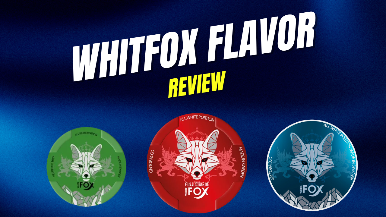 White Fox Nicotine Pouch Flavors Review
